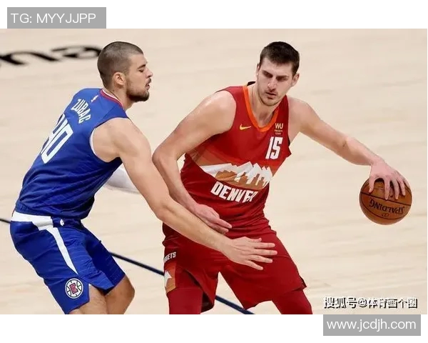 火箭队与掘金队精彩对决现场直播全程回顾与分析