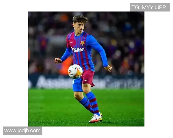 加维在足球场上的崛起与未来发展潜力分析